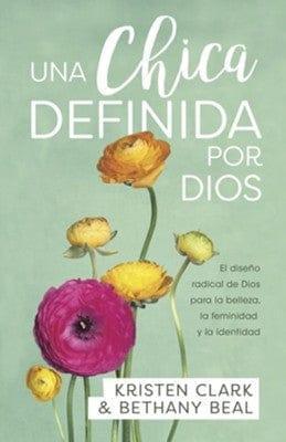 Una chica definida por Dios-Kristen Clark y Bethany Beal - Pura Vida Books