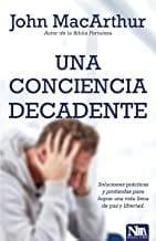 Una conciencia decadente- John MacArthur - Pura Vida Books