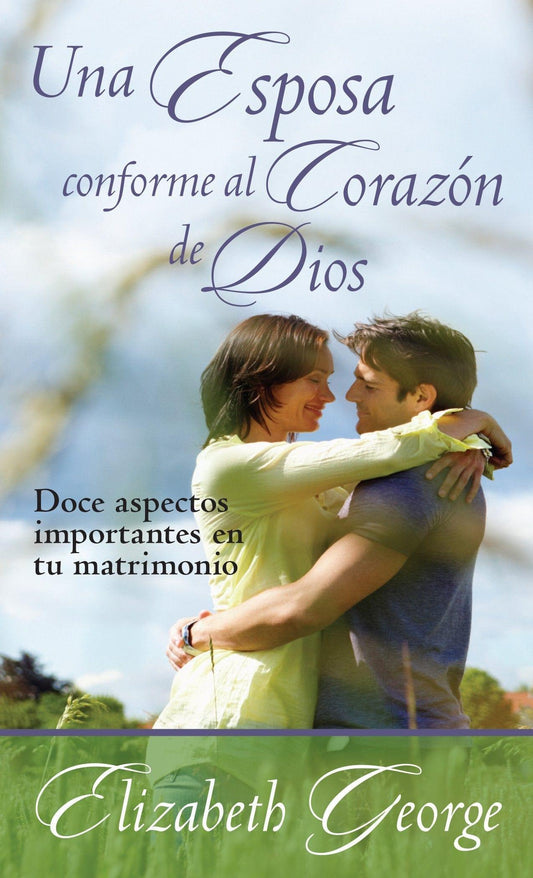 Una esposa conforme al corazón de Dios - Elizabeth George (Bolsillo) - Pura Vida Books