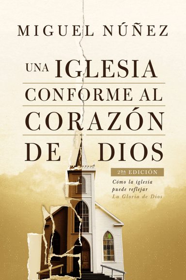 Una iglesia conforme al corazón de Dios- Dr. Miguel Nuñez - Pura Vida Books