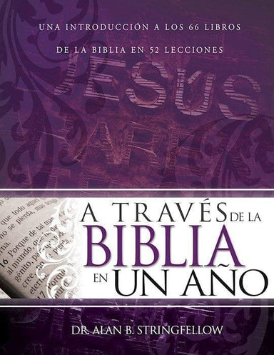 Una introducción a los 66 libros de la Biblia en 52 lecciones - Dr. Alan B. Stringfellow - Pura Vida Books