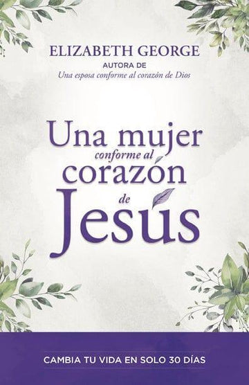 Una Mujer Conforme al Corazón De Jesus - Pura Vida Books