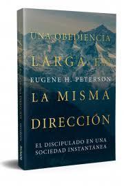 Una obedicencia larga en la misma dirección - Eugene H. Peterson - Pura Vida Books