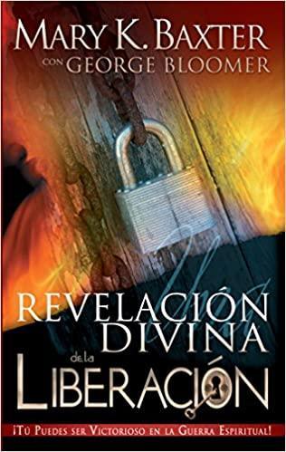 Una revelación divina de la liberación - Mary K. Baxter y George Bloomer - Pura Vida Books