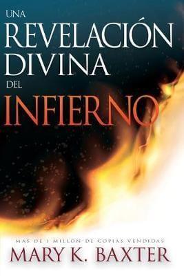 Una Revelación Divina Del Infierno - Mary K. Baxter - Pura Vida Books