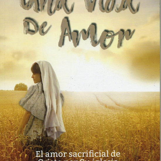 Una vida de amor - Paul Miller - Pura Vida Books