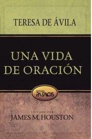 Una Vida de Oración - Teresa de Avila - Pura Vida Books