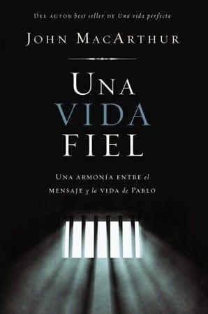 Una vida fiel- John MacArthur - Pura Vida Books