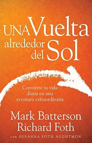 Una vuelta alrededor del Sol - Mark Batterson , Richard Foth - Pura Vida Books