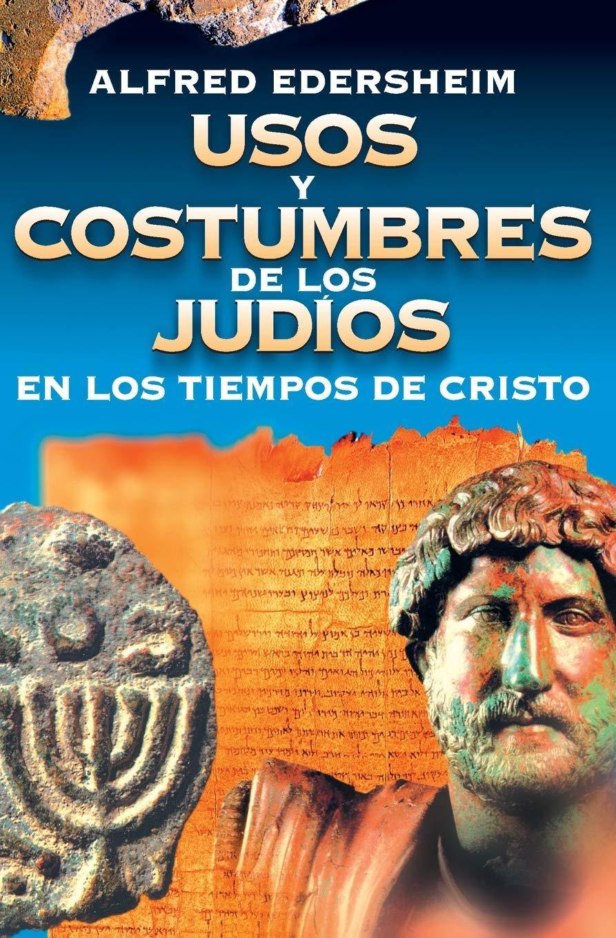 Usos y costumbres de los judíos - Alfred Edersheim - Pura Vida Books