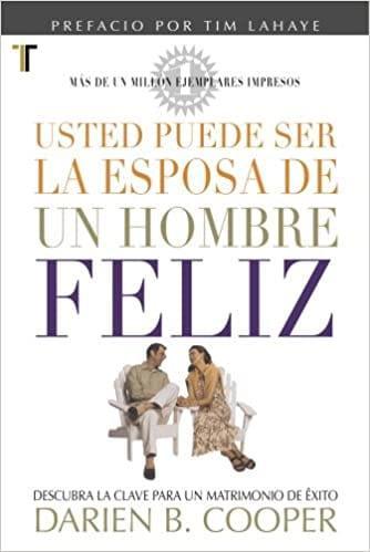 Usted puede ser la Esposa de un Hombre Feliz - Darien L. Cooper - Pura Vida Books