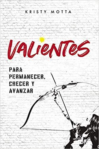 Valientes: Para permanecer, crecer y avanzar - Kristy Motta - Pura Vida Books