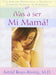 VAS A SER MI MAMÁ - Astrid Rozo-Rivera, M.D. - Pura Vida Books