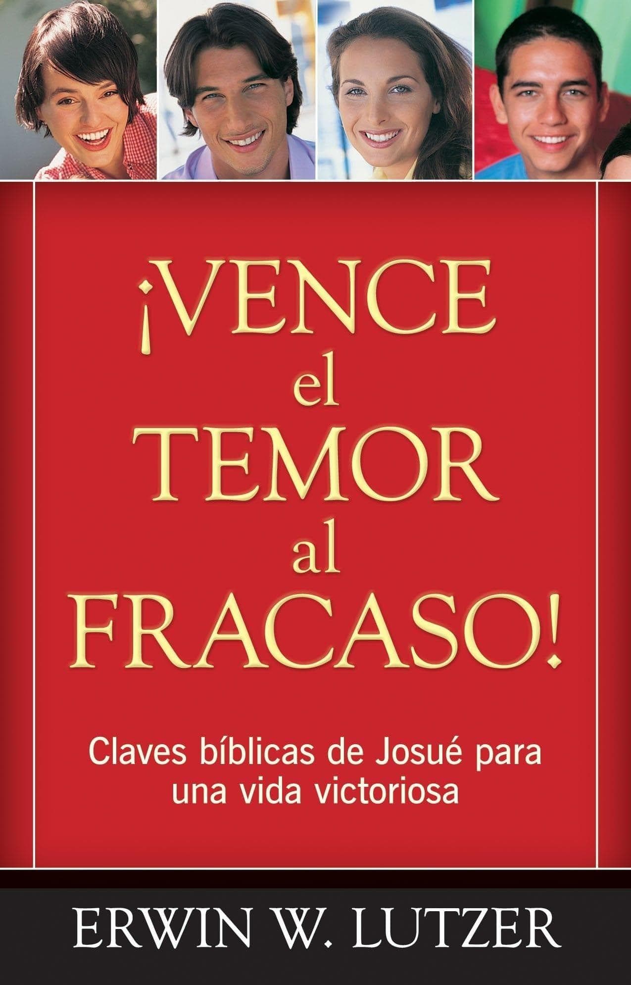 Vence el temor al fracaso! - Erwin W. Lutzer (Bolsillo) - Pura Vida Books