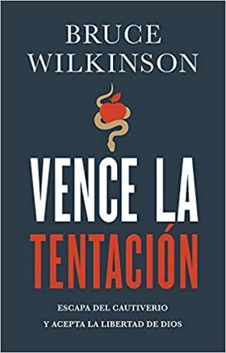 Vence la tentación - Bruce Wilkinson - Pura Vida Books