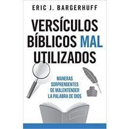 Versículos bíblicos mal utilizados - Eric J. Bargerhuff - Pura Vida Books