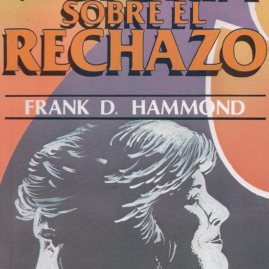 Victoria sobre el rechazo - Hammond Frank - Pura Vida Books