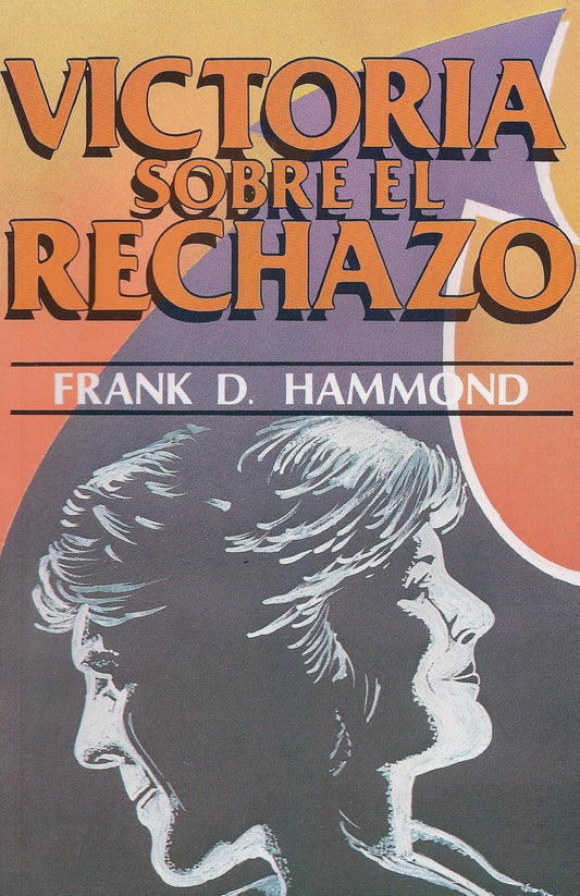 Victoria sobre el rechazo - Hammond Frank - Pura Vida Books