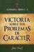 Victoria Sobre los Problemas de Carácter - June Hunt - Pura Vida Books