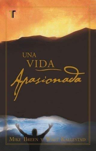 Vida Apasionada - Walt Breen, Mike & Kallestad - Pura Vida Books