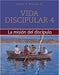 Vida discipular 4: La misión del discípulo - Pura Vida Books