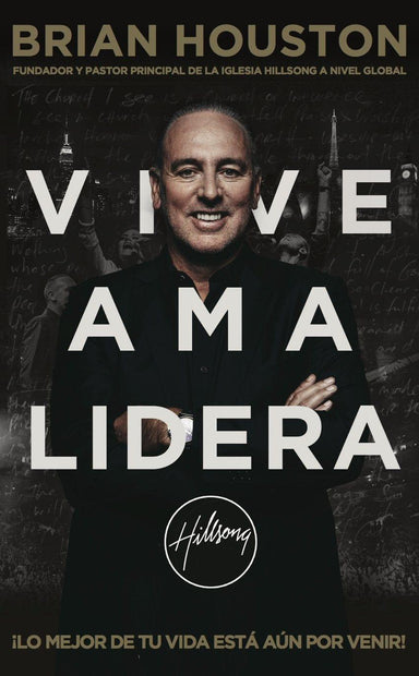 Vive Ama Lidera- Brian Houston - Pura Vida Books