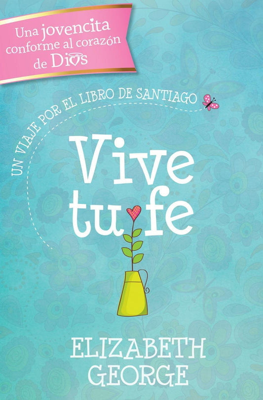 Vive tu Fe - Elizabeth George - Pura Vida Books