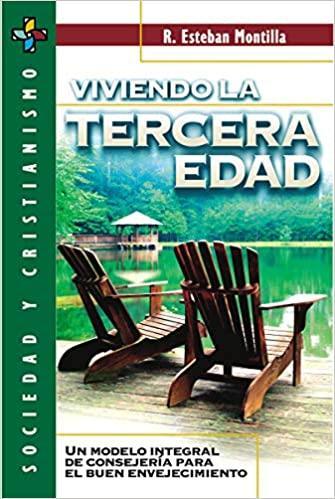 Viviendo la Tercera Edad - R. Esteban Montilla - Pura Vida Books