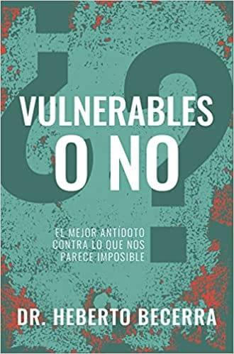 Vulnerables o no - Heberto Becerra - Pura Vida Books