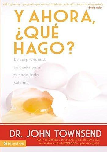 Y ahora, ¿qué hago? - John Townsend - Pura Vida Books