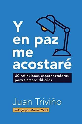 Y en paz me acostaré: 40 reflexiones esperanzadoras para tiempos difíciles: 40 hopeful reflections for difficult times - Pura Vida Books