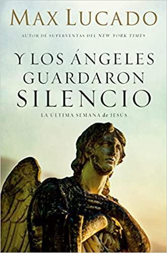 Y los ángeles guardaron silencio - Max Lucado - Pura Vida Books