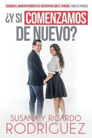 ¿Y si comenzamos de nuevo? - Susana y Ricardo Rodriguez - Pura Vida Books