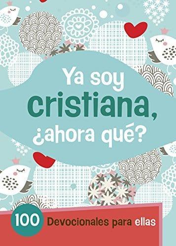 Ya Soy Cristiana–¿Ahora Qué? - Pura Vida Books