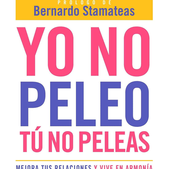 Yo no peleo, tú no peleas - Alejandra Stamateas - Pura Vida Books