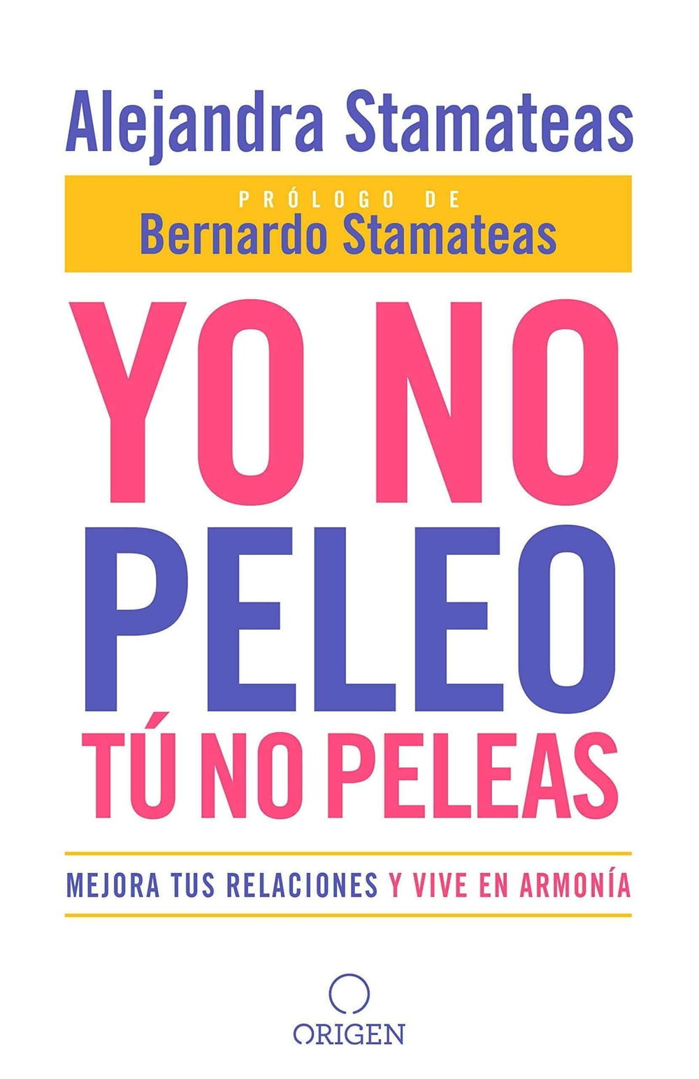 Yo no peleo, tú no peleas - Alejandra Stamateas - Pura Vida Books