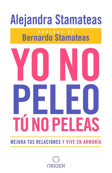 Yo no peleo, tú no peleas - Alejandra Stamateas - Pura Vida Books