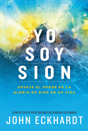 Yo Soy Sion - John Eckhardt - Pura Vida Books