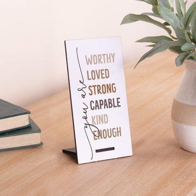 You Are: Worthy, Loved, Strong, Capable, Kind, Enough Snap Sign - Pura Vida Books