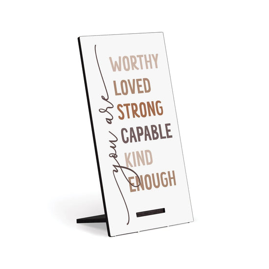 You Are: Worthy, Loved, Strong, Capable, Kind, Enough Snap Sign - Pura Vida Books