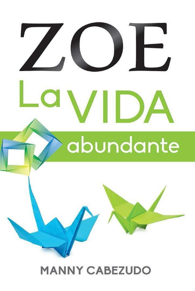 Zoe la Vida Abundante - Manny Cabezudo - Pura Vida Books